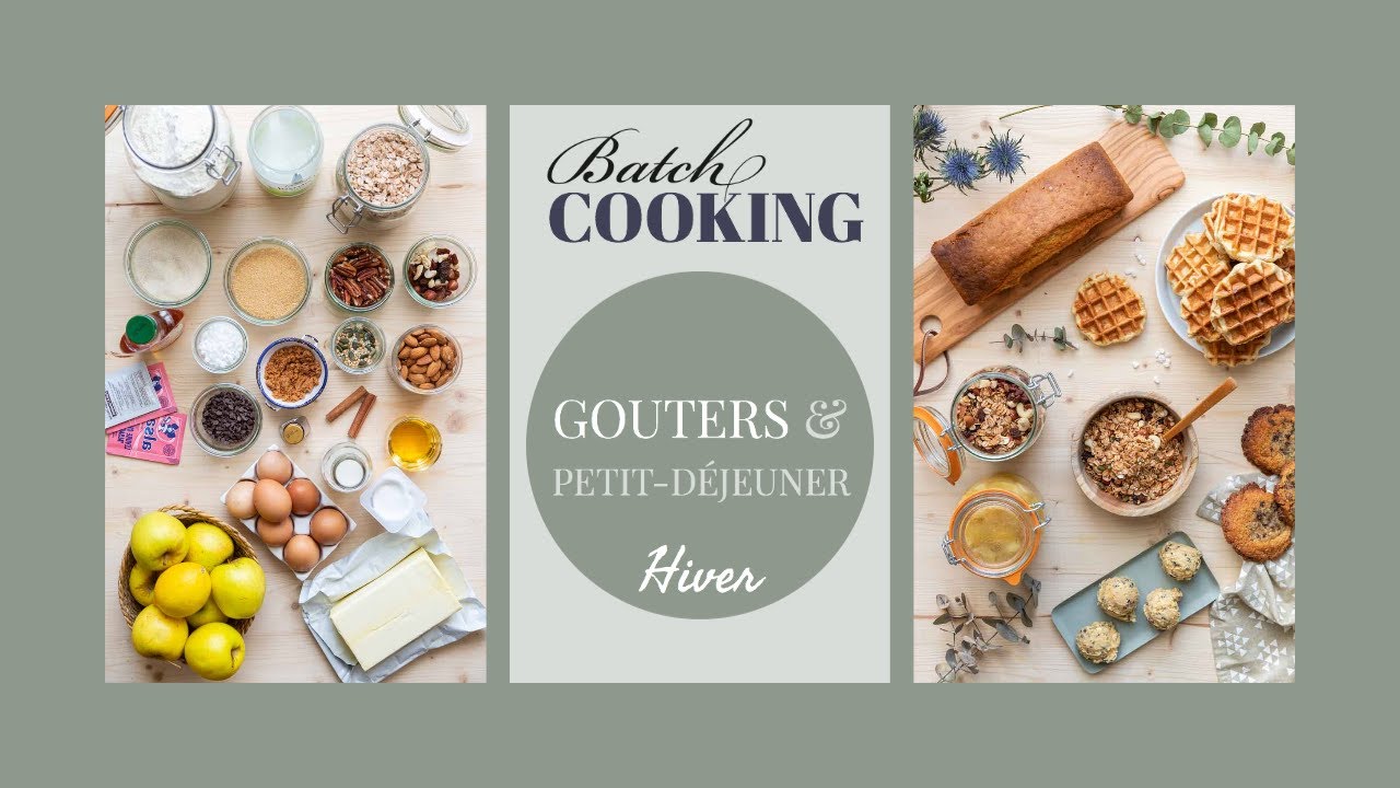 BATCH COOKING SPECIAL GOUTER & PETITS DEJEUNERS - Hiver