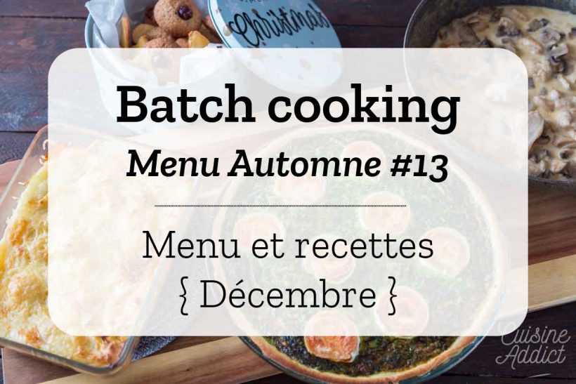 Batch Cooking - Menus Et Recettes Pour La Semaine Du 28 Janvier 2019