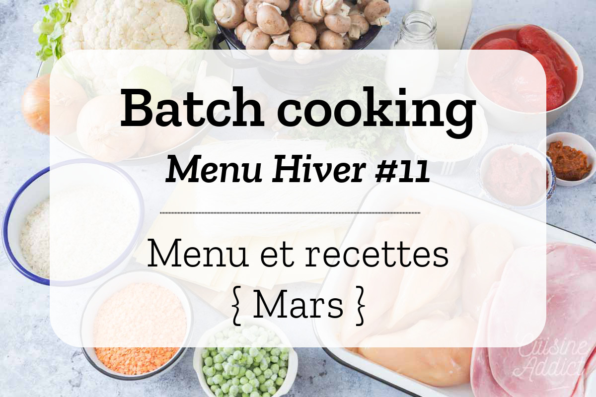Batch Cooking - Menus et recettes pour la semaine du 4 mars 2019