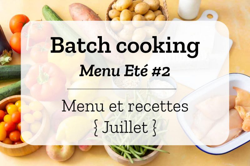 Batch cooking Eté 2