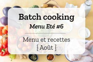 Batch Cooking - Menus Et Recettes Pour La Semaine Du 14 Janvier 2019