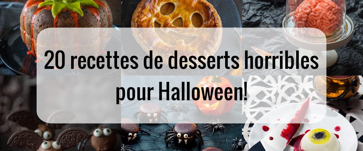 20 Recettes De Recette De Desserts Horribles Pour Halloween