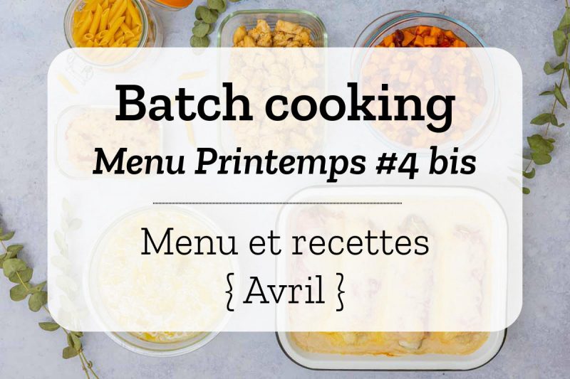 Batch cooking pour la semaine #16 - Mois d'Avril 2020