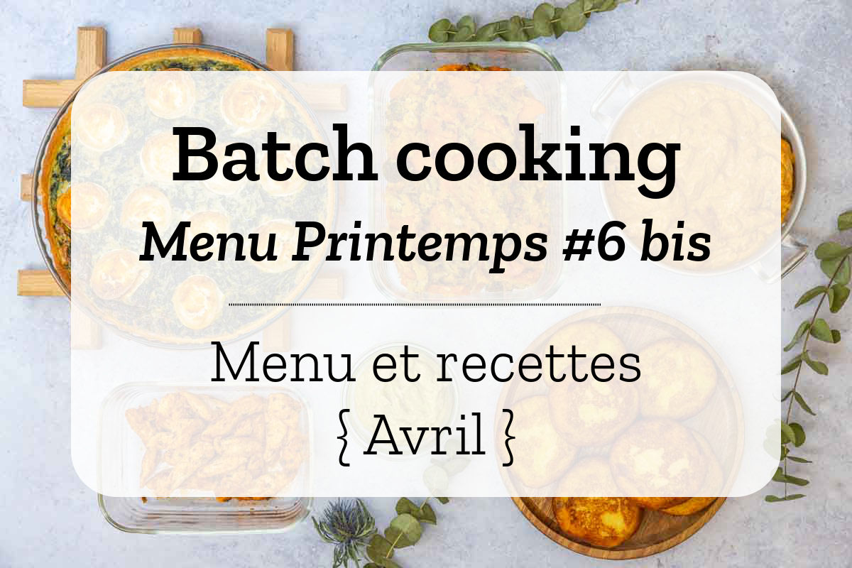 Batch cooking pour la semaine #18 - Mois d'Avril 2020