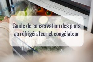 Guide de conservation et congélation des aliments
