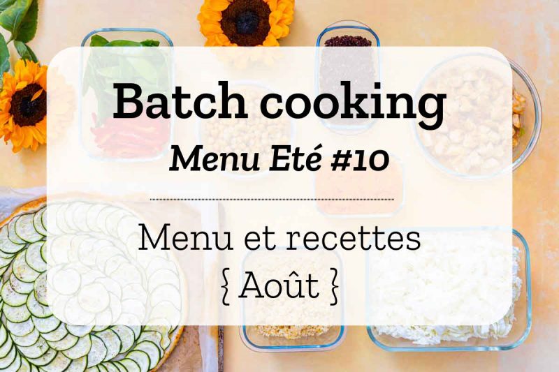 Batch cooking pour la semaine #35 - Mois d'Août