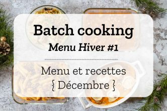 Batch cooking pour la semaine #52 - Mois de Décembre 2020