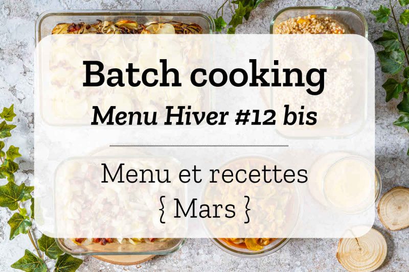 Batch cooking pour la semaine #11 – Mois de Mars