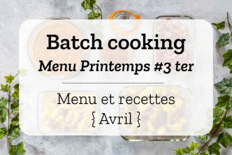 Batch cooking pour la semaine #15 – Mois d'Avril