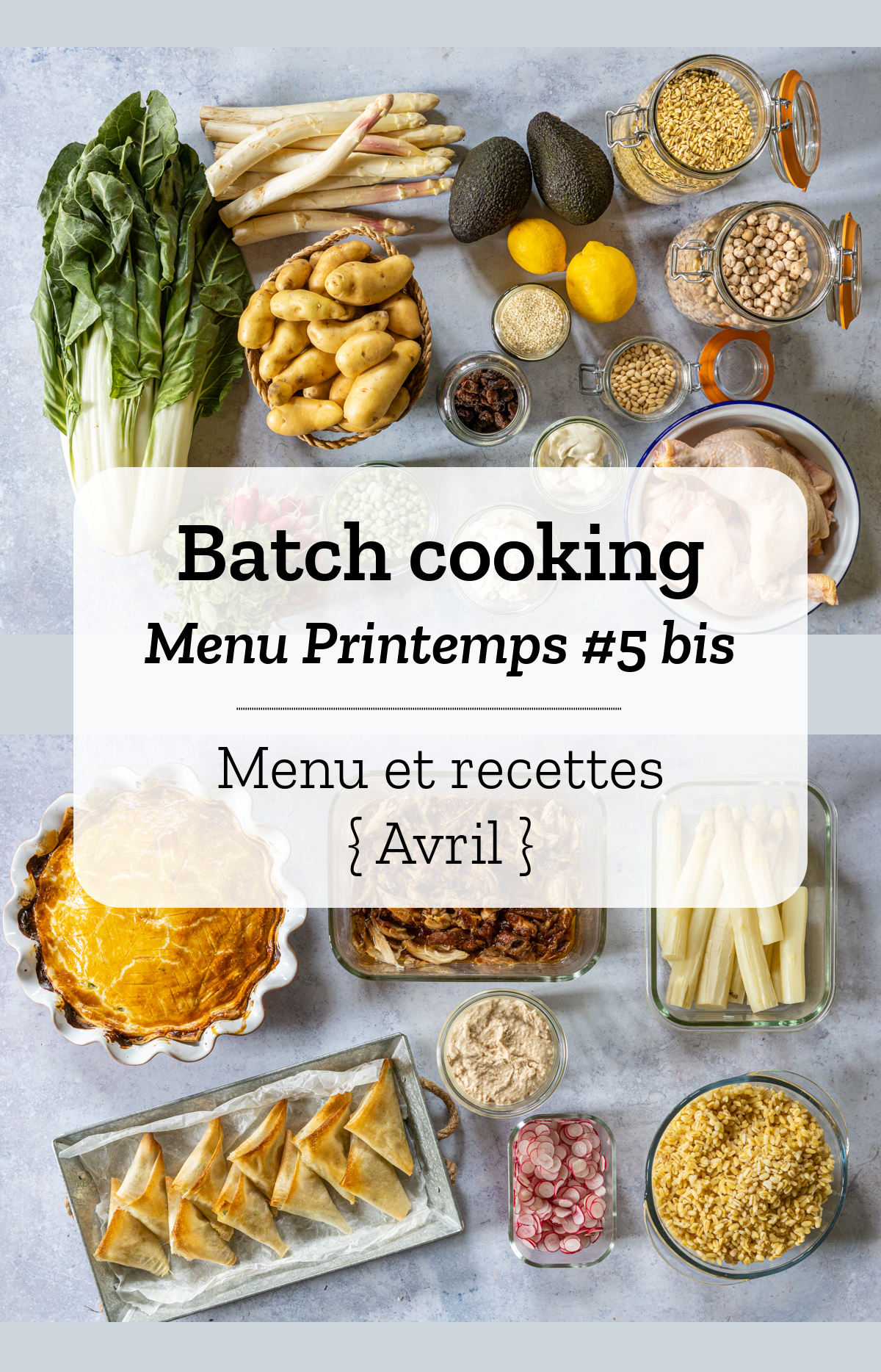 Batch cooking Printemps #5 bis - Mois d\'Avril 2021 - Semaine 17