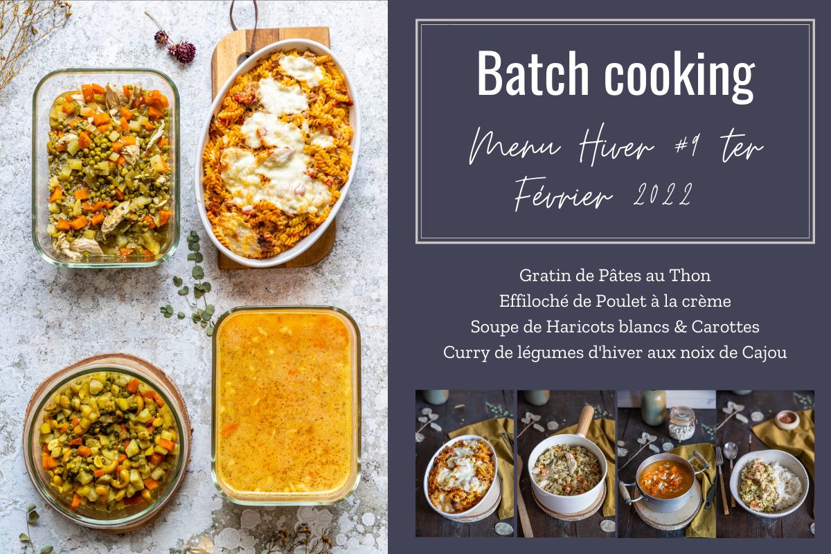 Batch cooking Hiver #9 ter – Mois de Février 2022 – Semaine 8 - Cuisine  Addict