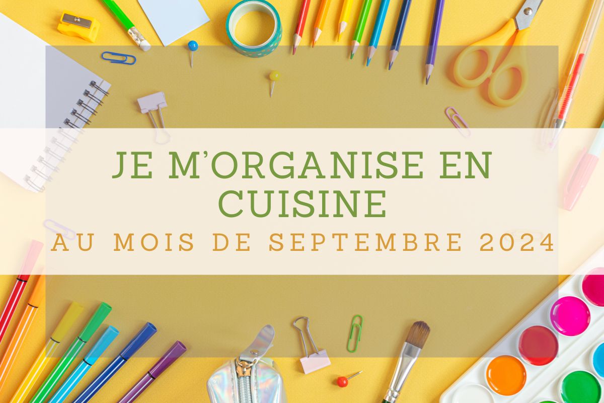 Organisation en cuisine au mois de septembre