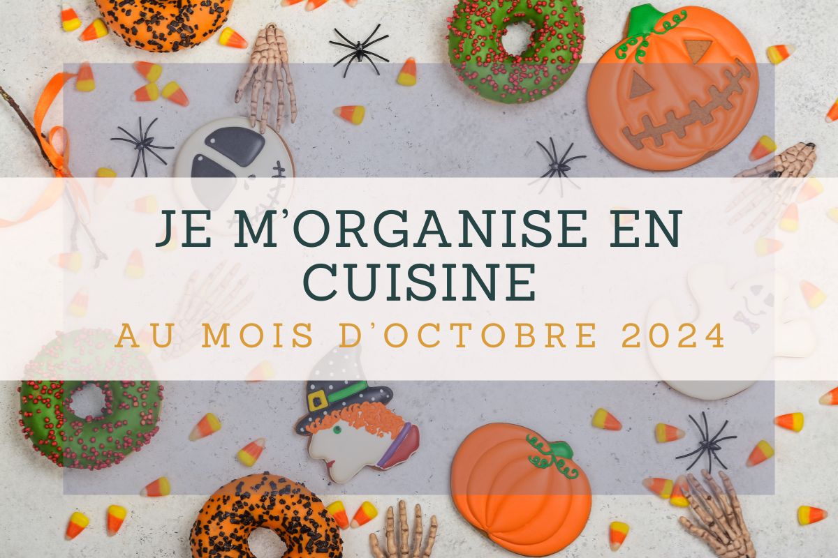 Organisation en cuisine au mois d'octobre