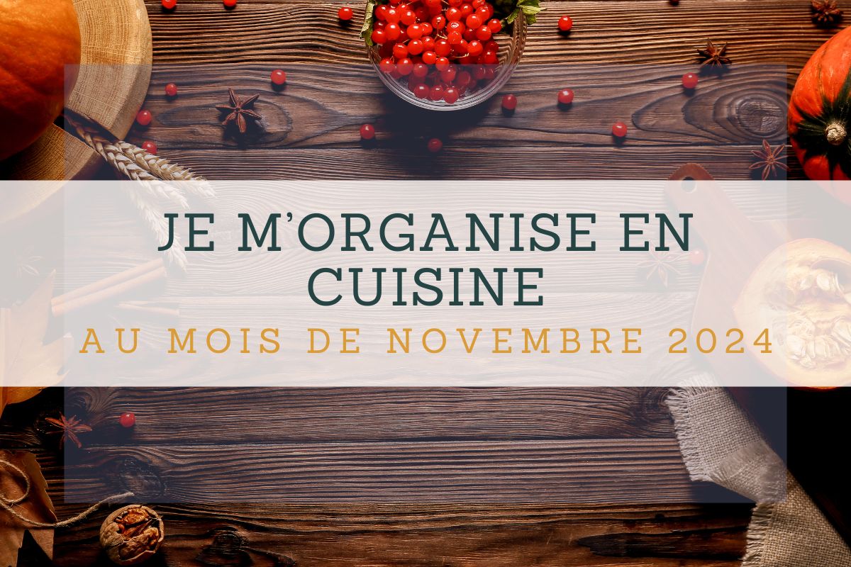 Organisation en cuisine au mois de novembre