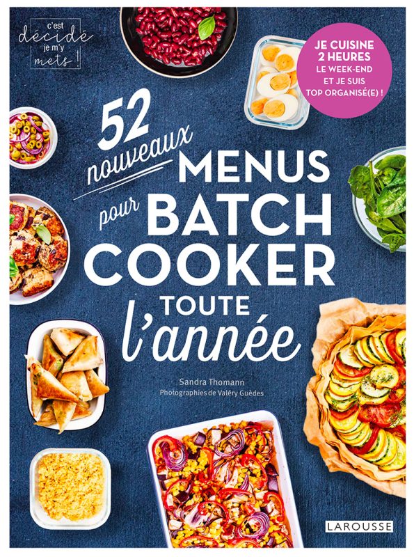 52 nouveaux menus pour batch cooker - Sandra Thomann - Ed. Larousse